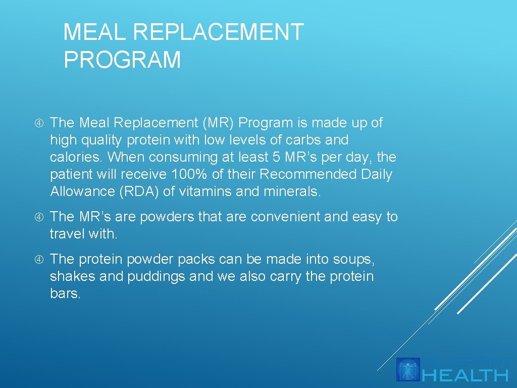 MEAL REPLACEMENT PROGRAM The Meal Replacement (MR) Program is made up of high quality