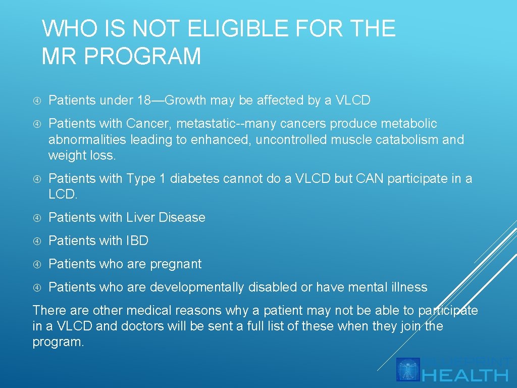 WHO IS NOT ELIGIBLE FOR THE MR PROGRAM Patients under 18—Growth may be affected