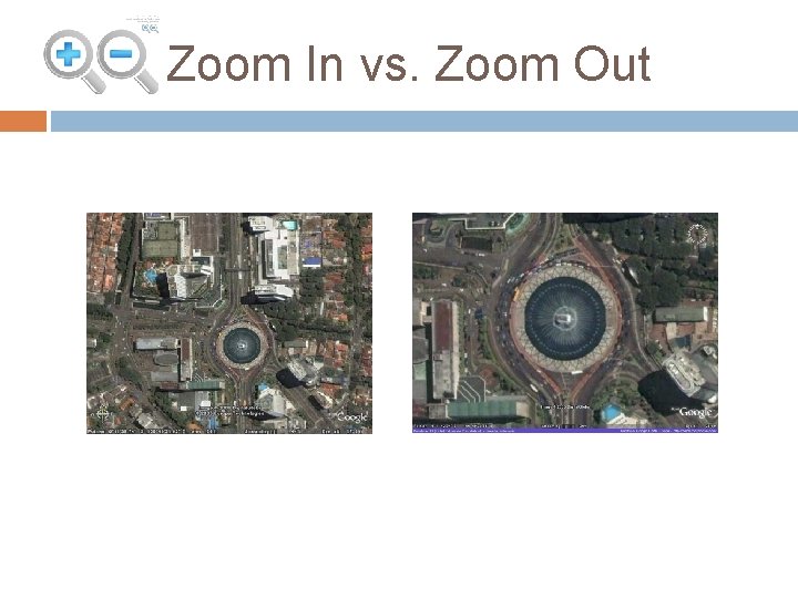 Zoom In vs. Zoom Out 