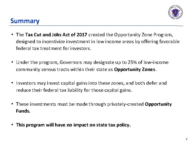 Summary • The Tax Cut and Jobs Act of 2017 created the Opportunity Zone
