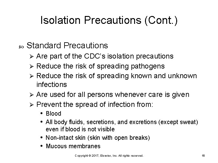 Isolation Precautions (Cont. ) Standard Precautions Are part of the CDC’s isolation precautions Ø