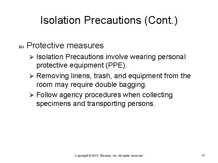 Isolation Precautions (Cont. ) Protective measures Isolation Precautions involve wearing personal protective equipment (PPE).