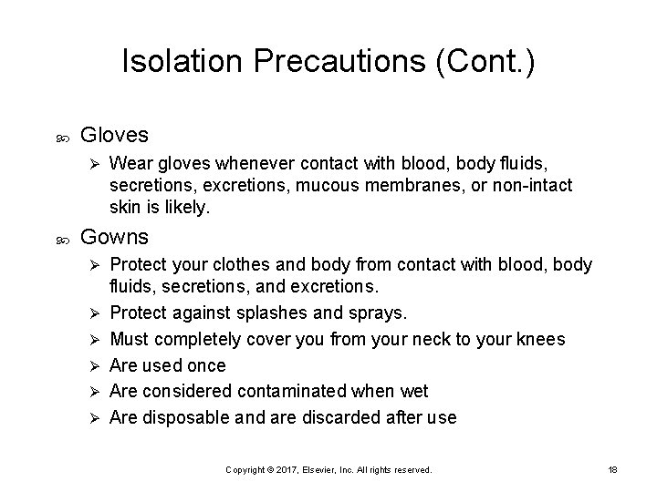 Isolation Precautions (Cont. ) Gloves Ø Wear gloves whenever contact with blood, body fluids,