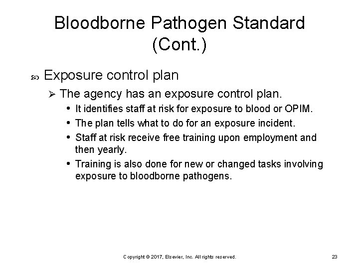 Bloodborne Pathogen Standard (Cont. ) Exposure control plan Ø The agency has an exposure