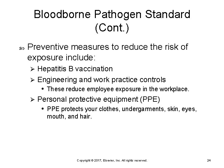 Bloodborne Pathogen Standard (Cont. ) Preventive measures to reduce the risk of exposure include: