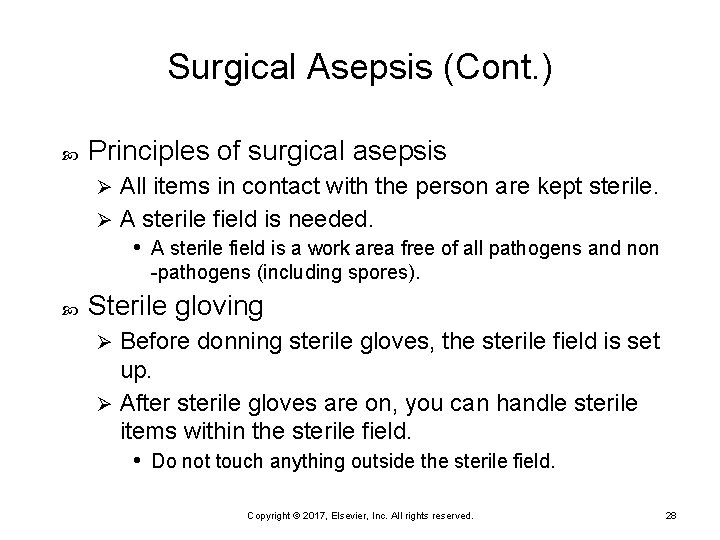 Surgical Asepsis (Cont. ) Principles of surgical asepsis All items in contact with the