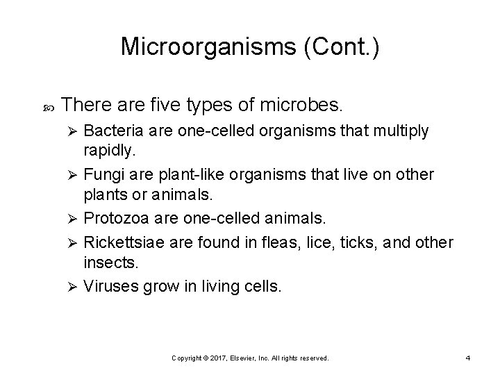 Microorganisms (Cont. ) There are five types of microbes. Bacteria are one-celled organisms that