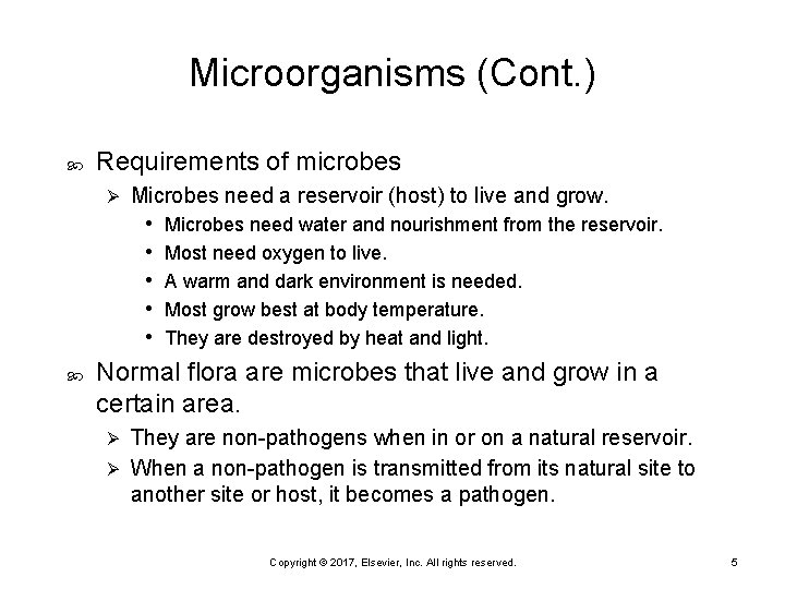 Microorganisms (Cont. ) Requirements of microbes Ø Microbes need a reservoir (host) to live