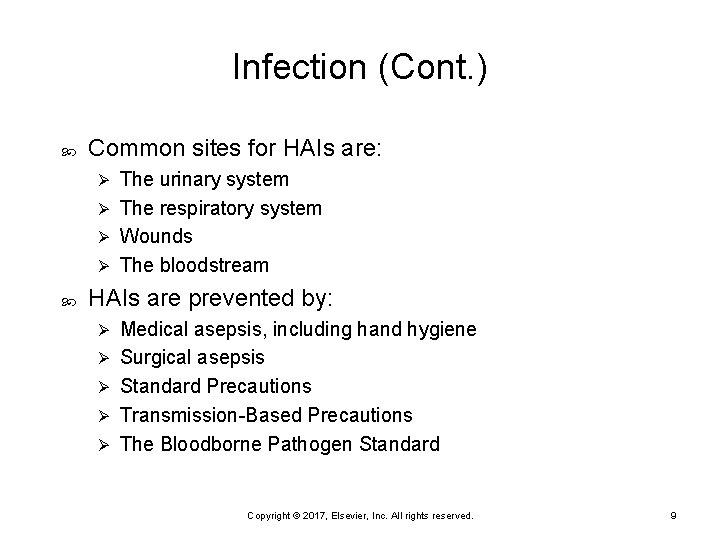 Infection (Cont. ) Common sites for HAIs are: The urinary system Ø The respiratory