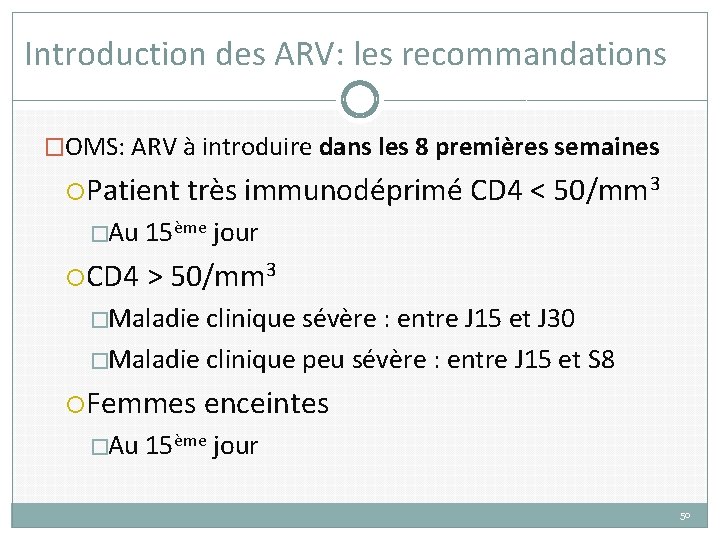 Introduction des ARV: les recommandations �OMS: ARV à introduire dans les 8 premières semaines