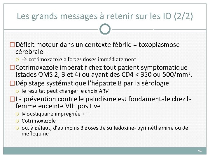 Les grands messages à retenir sur les IO (2/2) �De ficit moteur dans un