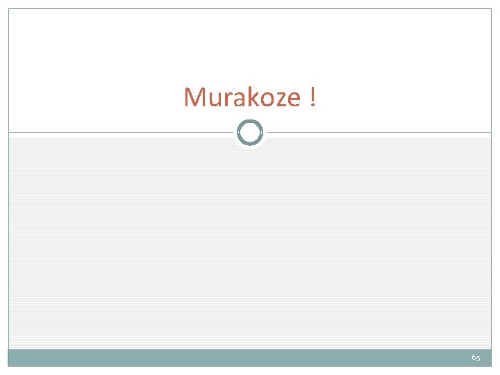 Murakoze ! 65 