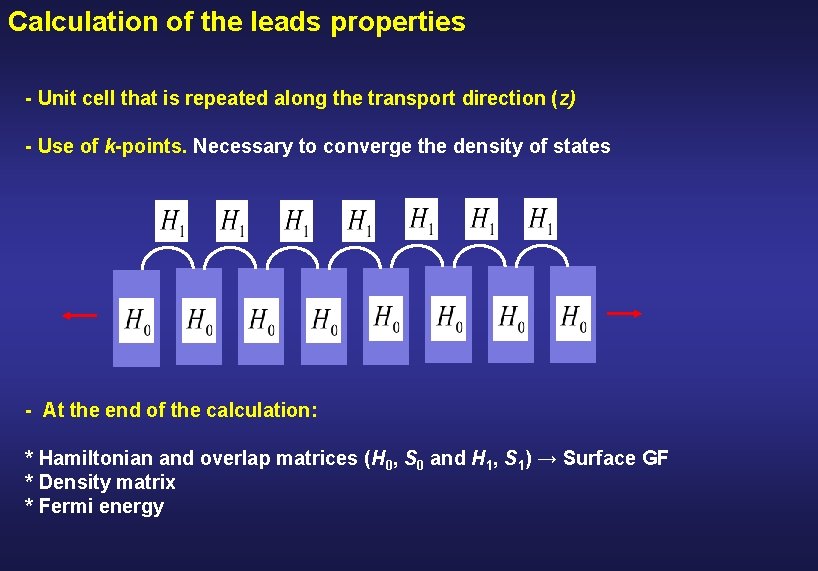 Calculation of the leads properties - Unit cell that is repeated along the transport