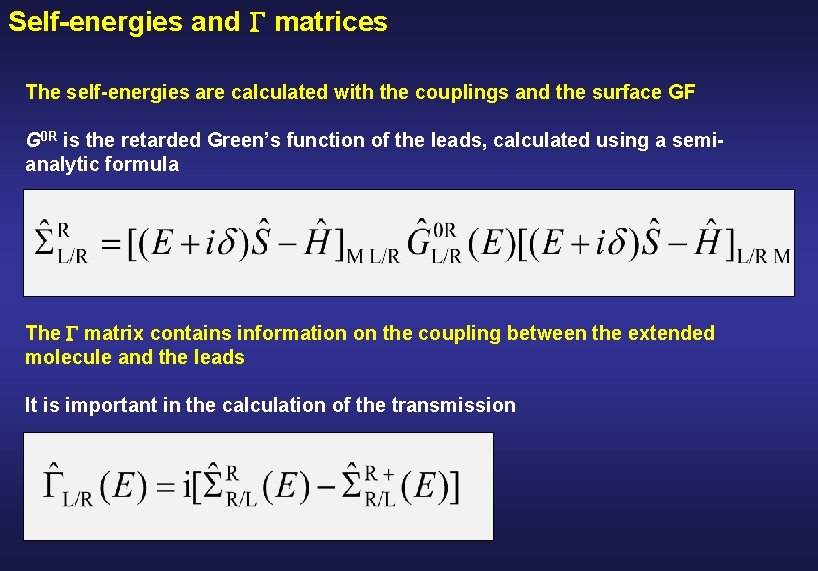 Self-energies and G matrices The self-energies are calculated with the couplings and the surface