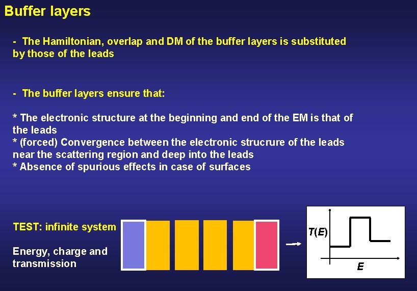 Buffer layers - The Hamiltonian, overlap and DM of the buffer layers is substituted