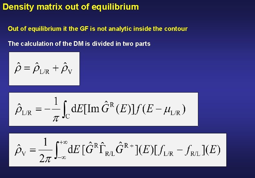 Density matrix out of equilibrium Out of equilibrium it the GF is not analytic