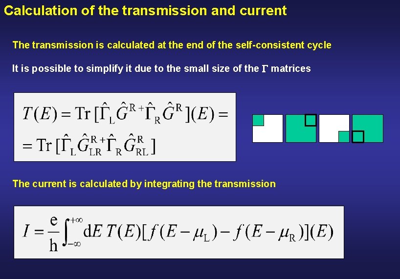 Calculation of the transmission and current The transmission is calculated at the end of