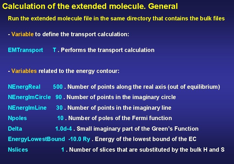 Calculation of the extended molecule. General Run the extended molecule file in the same