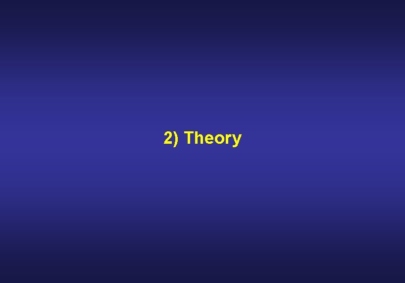 2) Theory 