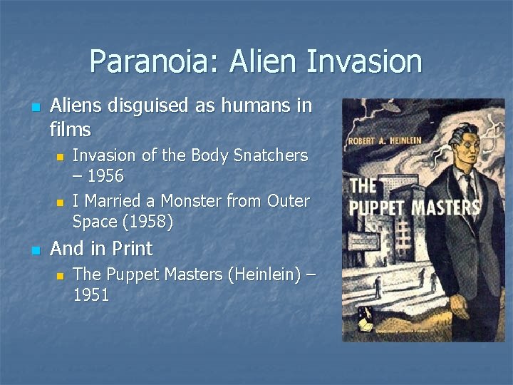 Paranoia: Alien Invasion n Aliens disguised as humans in films n n n Invasion