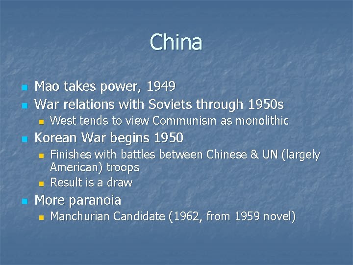 China n n Mao takes power, 1949 War relations with Soviets through 1950 s