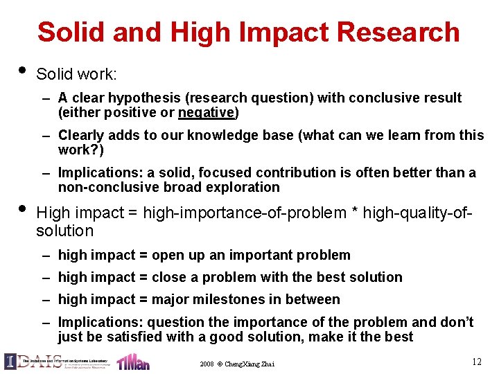 Solid and High Impact Research • Solid work: – A clear hypothesis (research question)
