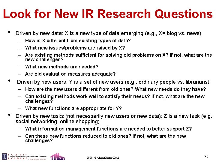 Look for New IR Research Questions • • • Driven by new data: X
