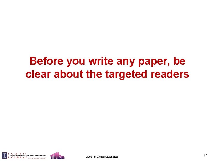 Before you write any paper, be clear about the targeted readers 2008 © Cheng.