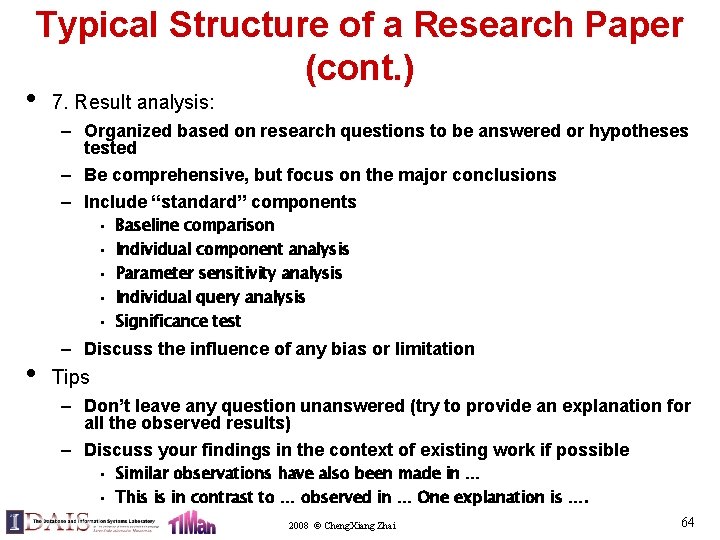 Typical Structure of a Research Paper (cont. ) • 7. Result analysis: – Organized