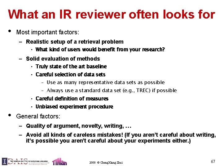 What an IR reviewer often looks for • Most important factors: – Realistic setup