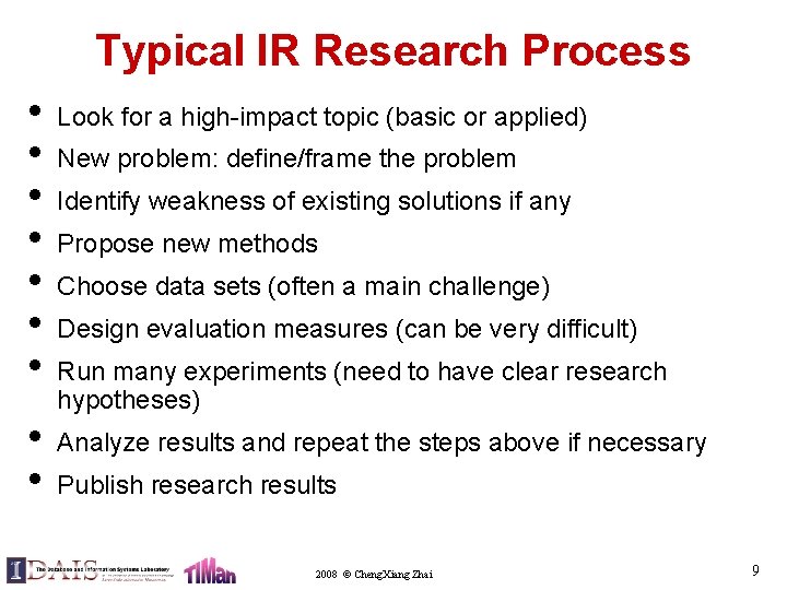 Typical IR Research Process • • • Look for a high-impact topic (basic or