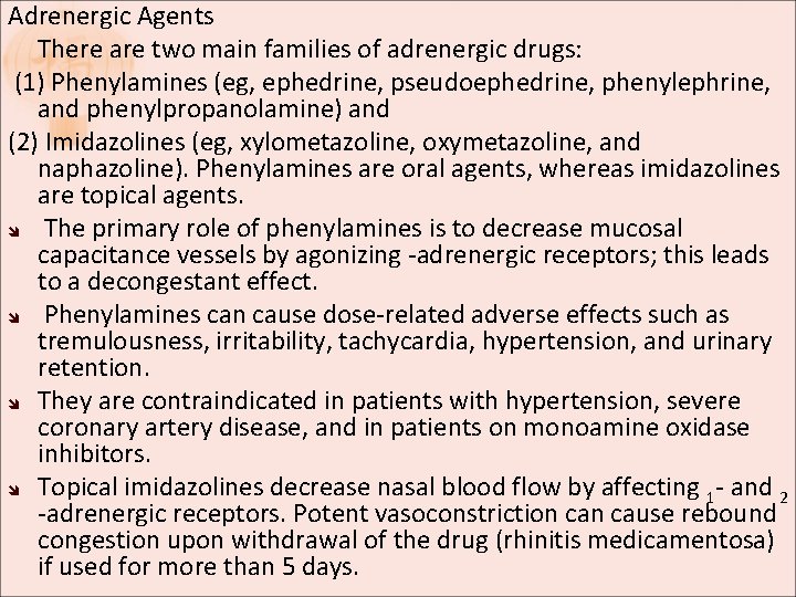 Adrenergic Agents There are two main families of adrenergic drugs: (1) Phenylamines (eg, ephedrine, Adrenergic Agents There are two main families of adrenergic drugs: (1) Phenylamines (eg, ephedrine,