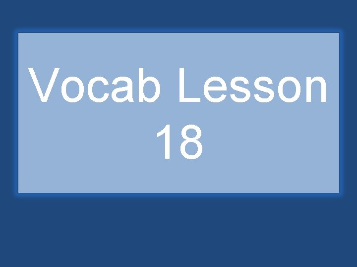 Vocab Lesson 18 