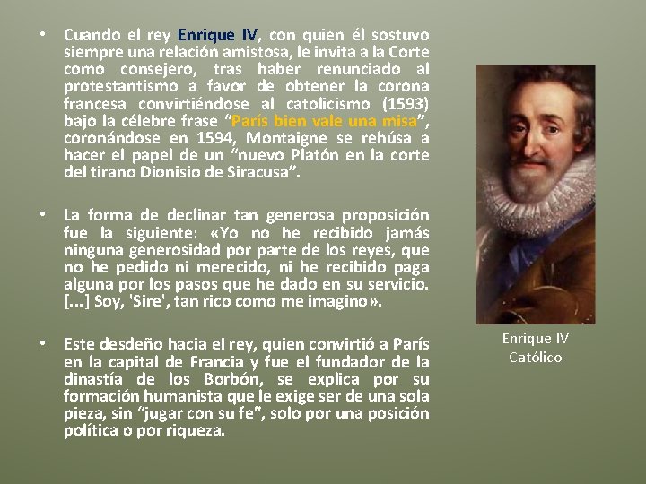  • Cuando el rey Enrique IV, con quien él sostuvo siempre una relación