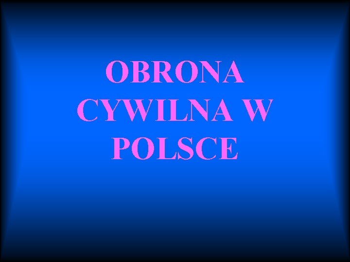 OBRONA CYWILNA W POLSCE 