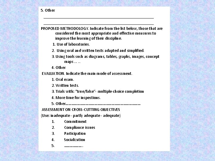 5. Other _____________________________________________________ PROPOSED METHODOLOGY. Indicate from the list below, those that are considered