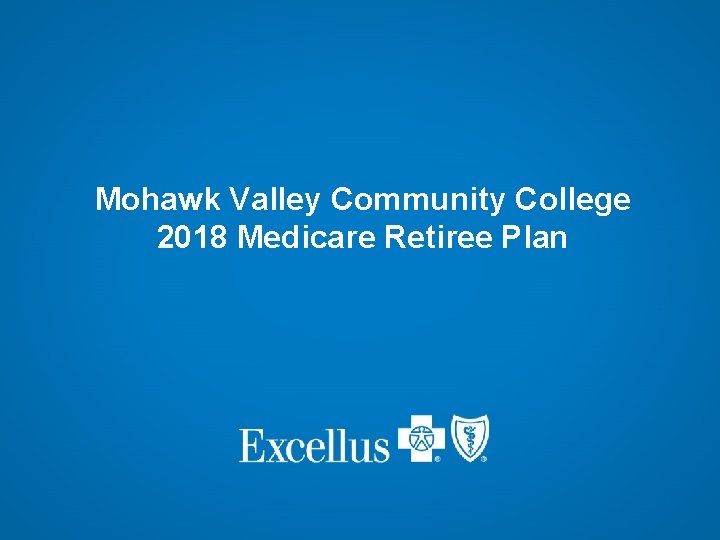 Mohawk Valley Community College 2018 Medicare Retiree Plan 