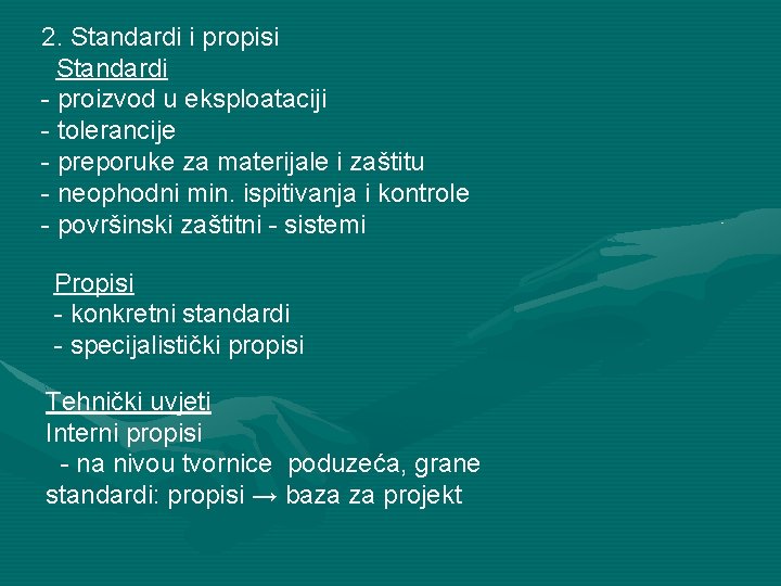 2. Standardi i propisi Standardi - proizvod u eksploataciji - tolerancije - preporuke za