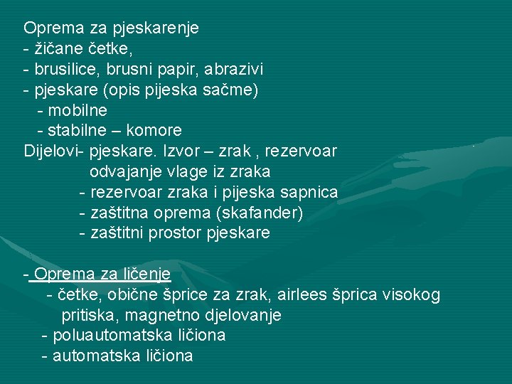 Oprema za pjeskarenje - žičane četke, - brusilice, brusni papir, abrazivi - pjeskare (opis