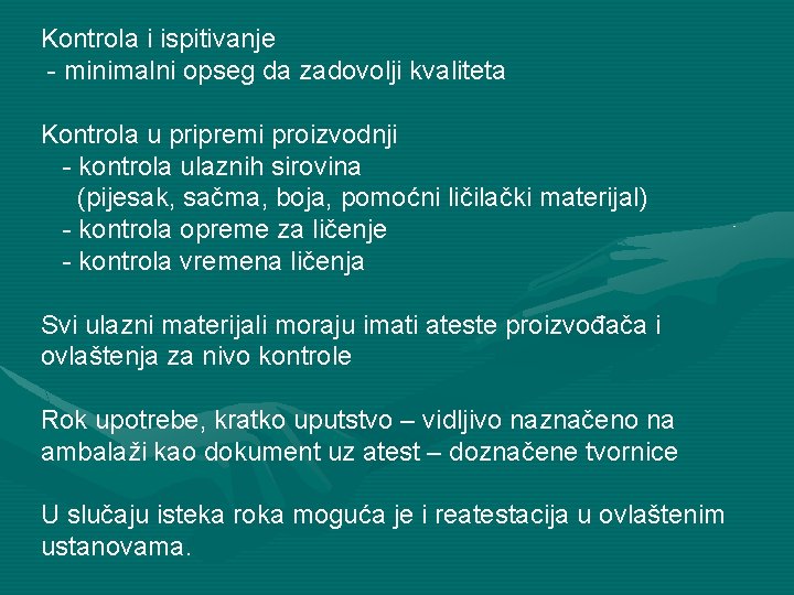 Kontrola i ispitivanje - minimalni opseg da zadovolji kvaliteta Kontrola u pripremi proizvodnji -