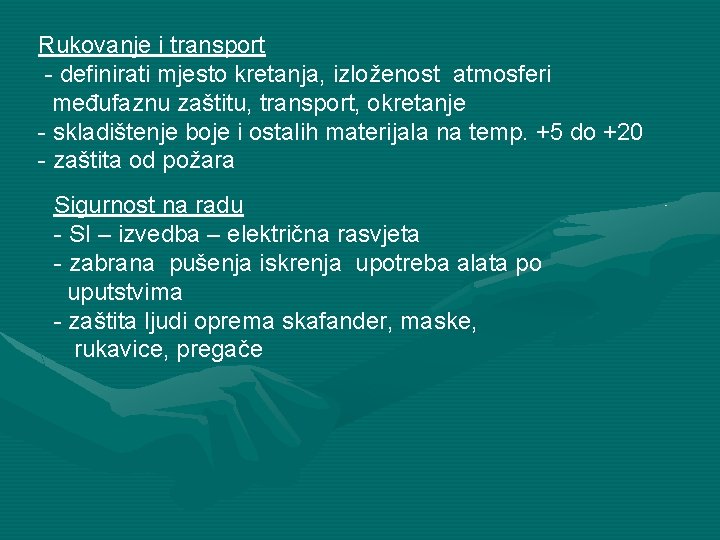 Rukovanje i transport - definirati mjesto kretanja, izloženost atmosferi međufaznu zaštitu, transport, okretanje -