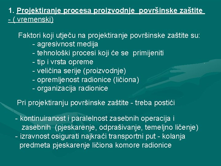 1. Projektiranje procesa proizvodnje površinske zaštite - ( vremenski) Faktori koji utječu na projektiranje