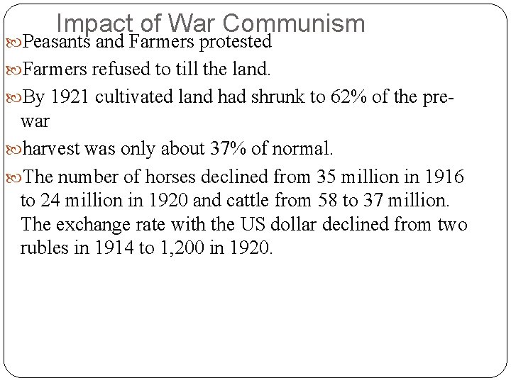 Impact of War Communism Peasants and Farmers protested Farmers refused to till the land.