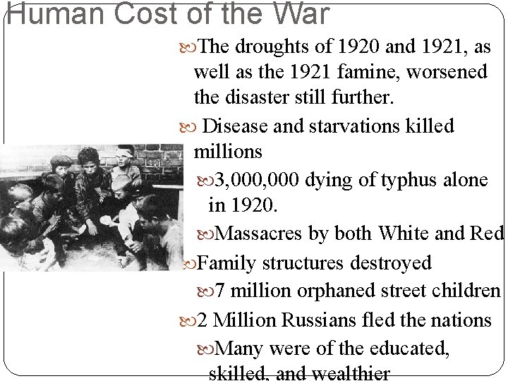 Human Cost of the War The droughts of 1920 and 1921, as well as