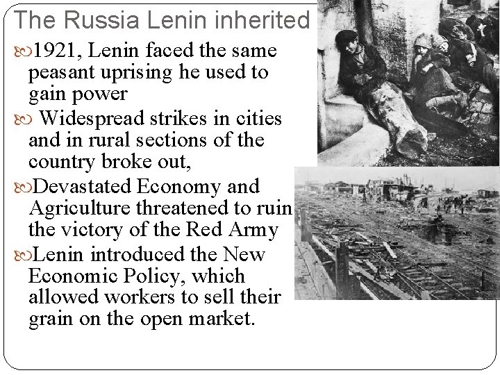 The Russia Lenin inherited 1921, Lenin faced the same peasant uprising he used to