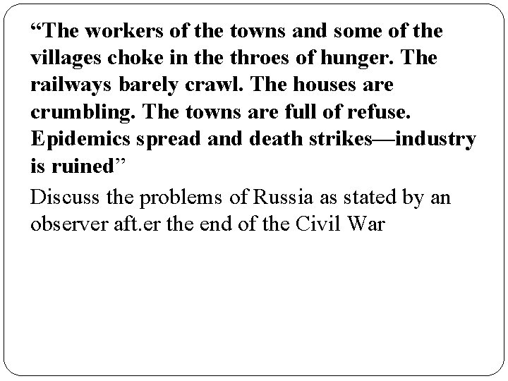 “The workers of the towns and some of the villages choke in the throes