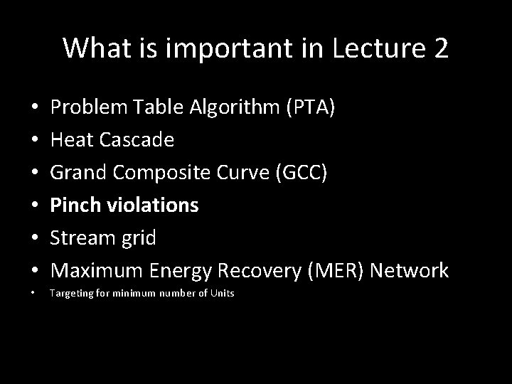 What is important in Lecture 2 • • • Problem Table Algorithm (PTA) Heat