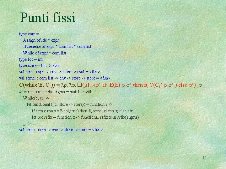 Punti fissi type com = | Assign of ide * expr | Ifthenelse of