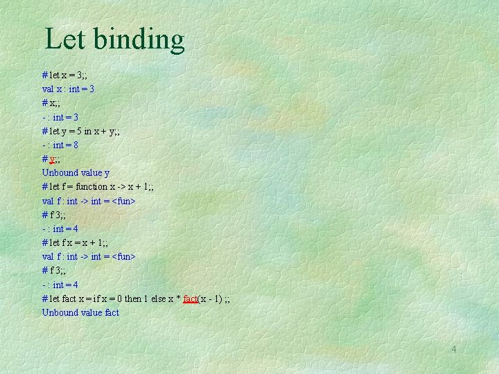 Let binding # let x = 3; ; val x : int = 3