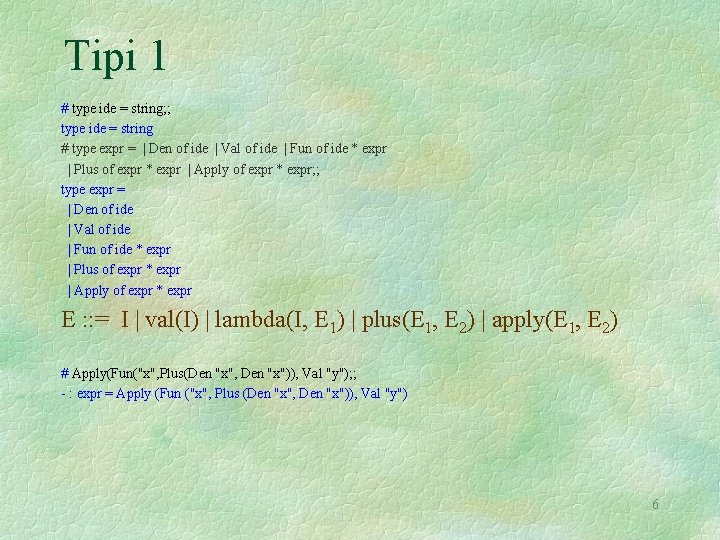 Tipi 1 # type ide = string; ; type ide = string # type